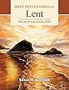 Not by Bread Alone: Daily Reflections for Lent 2023 Not by Bread Alone: Daily Reflections for Lent 2023