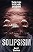 Solipsism