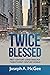 Twice Blessed: First Century Christians in a Twenty-First Century World