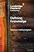 Defining Knowledge (Elements in Epistemology)
