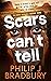 Scars Can't Tell