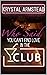 Who Said You Can’t Find Love In The Club  by Krystal Armstead