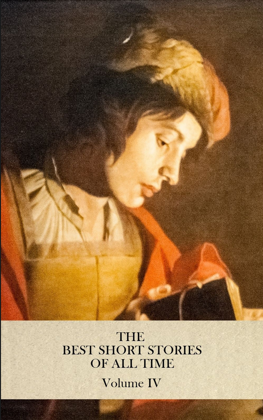 The Best Short Stories of All Time, Volume IV
