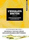 L'Himalaya breton: Un road-trip au coeur des montagnes bretonnes