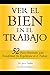Ver El Bien En EL Trabajo by Edward Viljoen