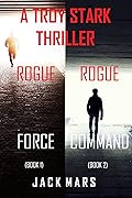 Troy Stark Thriller Bundle: Rogue Force and Rogue Command