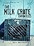 The Milk Crate Chronicles