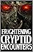 Frightening Cryptid Encount...