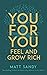 You For You: Feel and Grow ...
