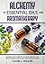 Alchemy of Essential Oils and Aromatherapy: Beginners Guide to Essential Oils for Inflammation, Pain, Stress, Depression, Mental Clarity, Mood Boosting & More!