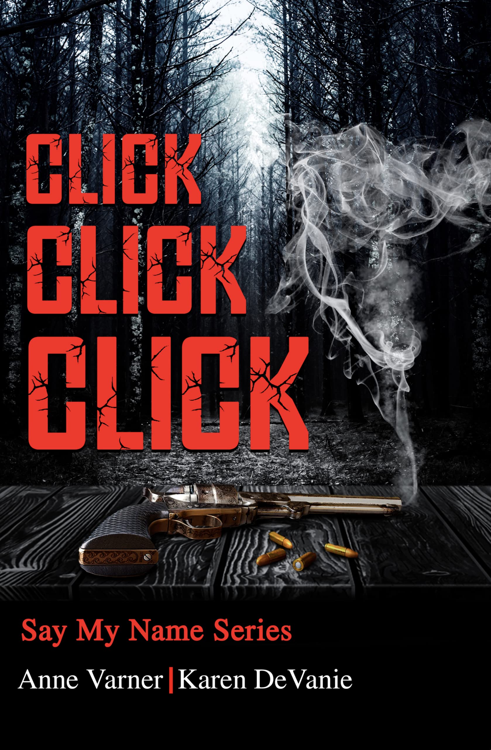 Click Click Click : From the Say My Name Series (Kindle Edition)