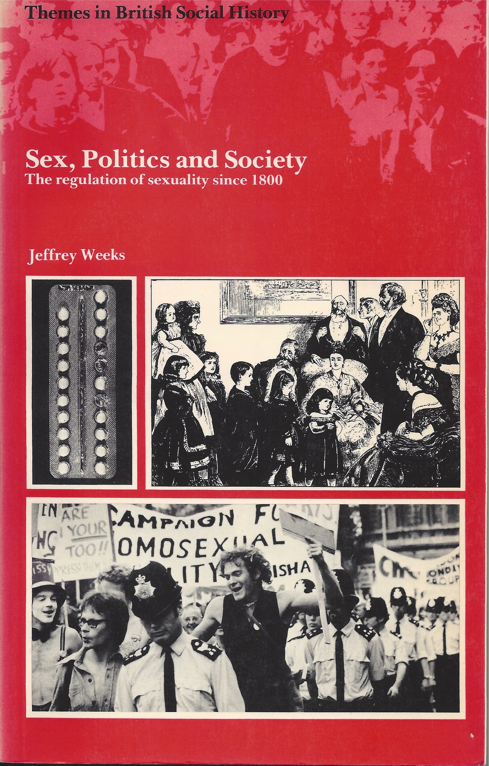 Sex, Politics, and Society: The Regulation of Sexuality Since 1800 (Themes in British Social History)