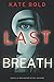 Last Breath (A Kaylie Brooks Psychological Suspense Thriller—Book 1)