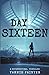 Day Sixteen: A Supernatural Thriller