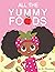 All The Yummy Foods by Phoenyx Austin