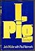 I, Pig: Or, How the World's...