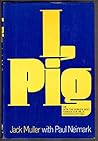 I, Pig by Jack Muller