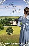 Willow Hall by Maggie Bradford