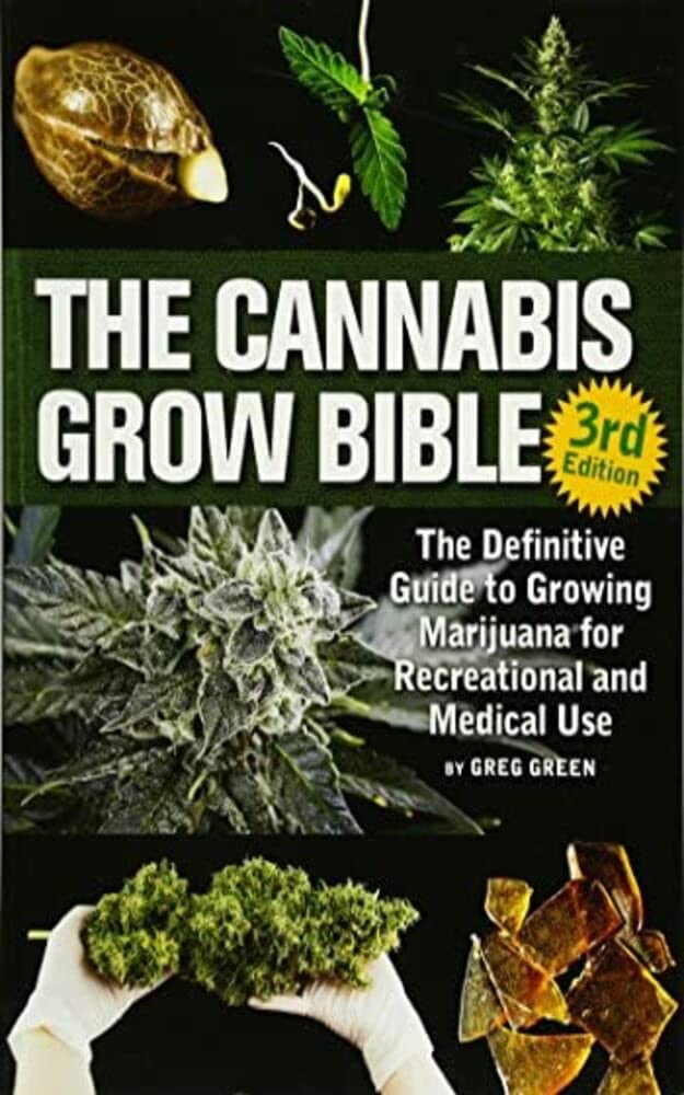 The Cannabis Grow Bible: : The Definitive Guide to Growing Marijuana for Recreational and Medicinal Use (Kindle Edition)