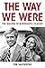 The Way We Were: The Making of a Romantic Classic