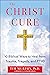 The Christ Cure: 10 Biblica...