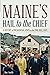 Maine's Hail to the Chief: A History of Presidential Visits to the Pine Tree State