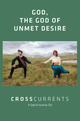 God, The God of Unmet Desire (Crosscurrents, Volume 72, Number 1, March 2022)