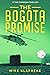 The Bogota Promise: A Tom F...
