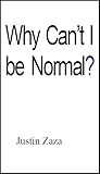 Why Can't I Be Normal? Why Can't I Be Normal?