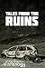 Tales from the Ruins by Cameron Trost Tales from the Ruins by Cameron Trost