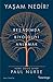 Yaşam Nedir? Beş Adımda Biyolojiyi Anlamak