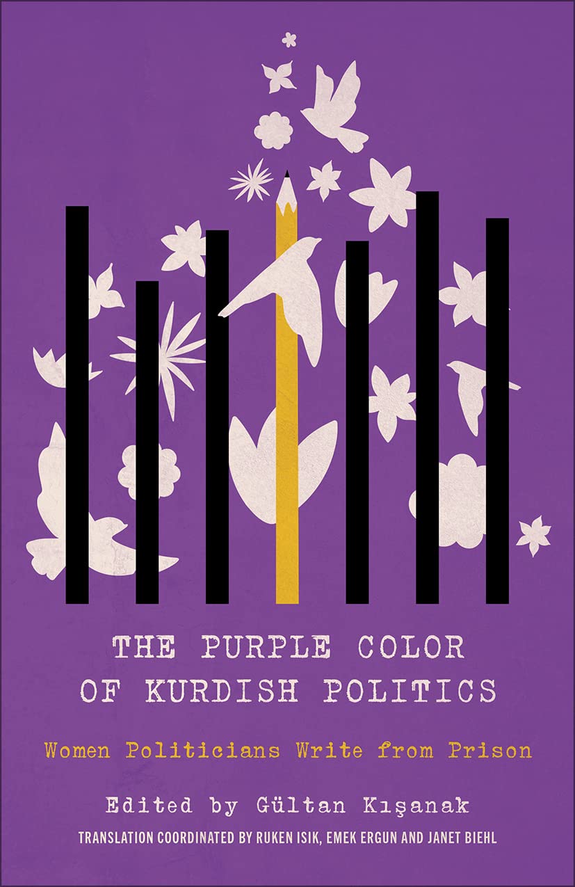 The Purple Color of Kurdish Politics: Women Politicians Write from Prison (Kindle Edition)