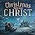 Christmas Begins With Christ: Learning About Jesus and Spreading the Love of God