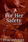 For Her Safety (The Knight Brothers, #2) For Her Safety (The Knight Brothers, #2)