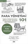 Para Yönetimi 101;Tasarruf ve Yatirimdan Vergi, Kredi ve Emeklilige Kadar Kisisel Para Yönetimi Hakkinda Bilmeniz Gereken Her Sey Para Yönetimi 101;Tasarruf ve Yatirimdan Vergi, Kredi ve Emeklilige Kadar Kisisel Para Yönetimi Hakkinda Bilmeniz Gereken Her Sey