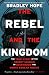 The Rebel and the Kingdom: The True Story of the Secret Mission to Overthrow the North Korean Regime