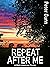 Repeat After Me: A Mark Makinson Thriller