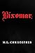 BIXOMAR by M.L. Christopher