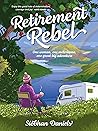 Retirement Rebel:...
