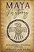 Maya Mythology: Myths and Folklore of the Mayan Civilization