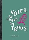 Voler au-dessus des trous Voler au-dessus des trous