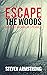 Escape the Woods by Steven Armstrong