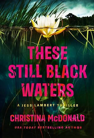 These Still Black Waters (Jess Lambert, #1)