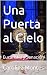 Una Puerta al Cielo by Carolina Montes Una Puerta al Cielo by Carolina Montes