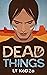 Dead Things