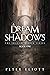 A Dream of Shadows: Book One of The Shadow Bidders Series (The Shadow Bidder Series 1)
