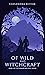 Of Wild and Witchcraft (Sha...