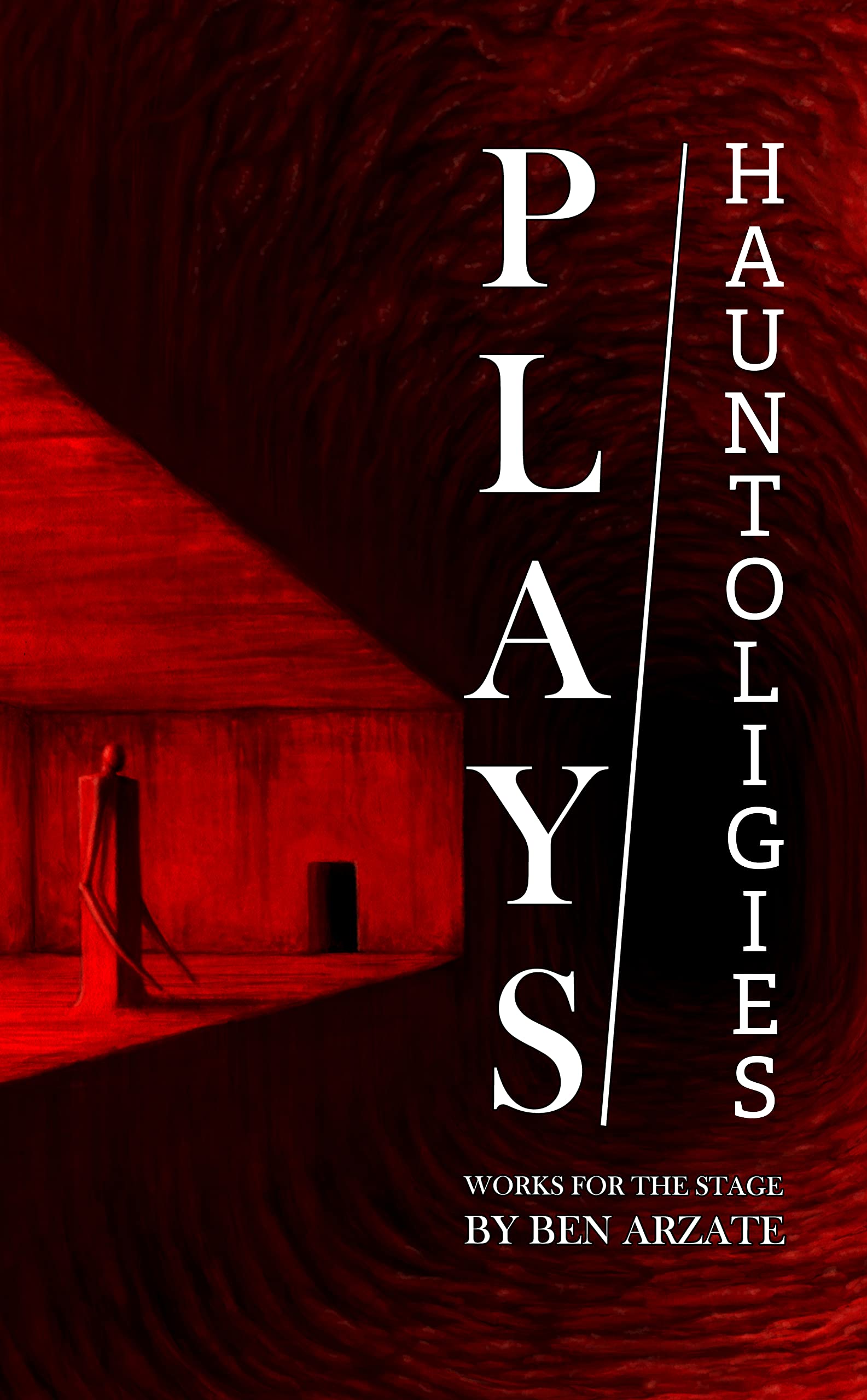 PLAYS/Hauntologies: Works for the Stage (Kindle Edition)