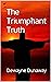 The Triumphant Truth by Dewayne Dunaway