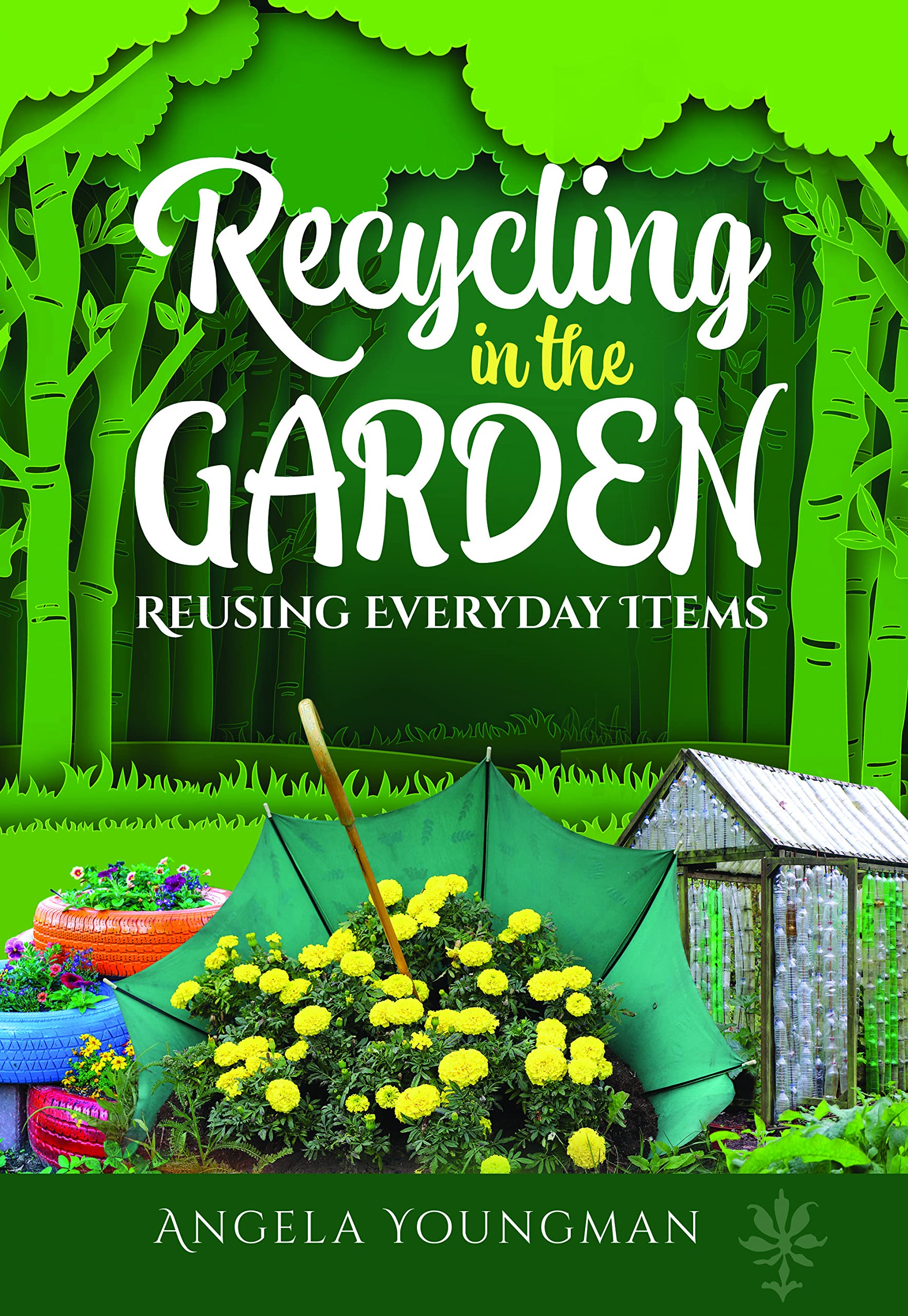 Recycling in the Garden: Reusing Everyday Items (Paperback)